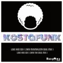 Kostafunk - Love And Sex (2016 Tiki Taka Soul Mix)