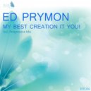 Ed Prymon - My Best Creation it You!
