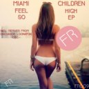 Miami Children - Feel So High (LOONAFON Remix)