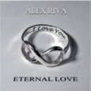 Alex Riva - Eternal Love # 3 (Specially For Tana)