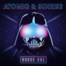 Atomiq & Sunrise - Rogue One