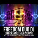 Freedom Duo DJ - Check Another Sound (Original Mix)