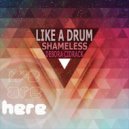 Shameless & Debora Cidrack - Like a Drum (feat. Debora Cidrack (Original Mix)
