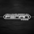 FEMAN - Tech House session #025 ()