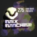 Dani Sbert - Mix Machine 275 (16 June 2016)