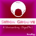 Simon Groove - I Do Not Want For My