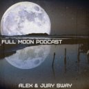 Alex & Jury Sway - Full Moon 004 ()