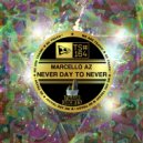 Marcello Az - Never Day To Never (Original Mix)