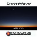 Greenwave - Asteroid