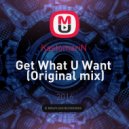 KastomariN - Get What U Want (Original mix)