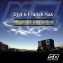 Djyl & Franck Hat - Magnetic Attraction (Original mix)