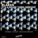 Blaken - It's A House Thing