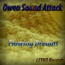 Owen Sound Attack - Flowing Dreams (Original Mix)