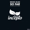 Bring Bliss - So Far (Lanx (CN) Remix) (Lanx (CN) Remix)