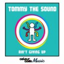 Tommy The Sound - Ain\'t Giving Up (Instrumental Mix)