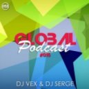 DJ VeX & DJ Serge - GLOBAL PODCAST#015 (Digital Promo)