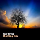 Dredd DJ - Morning Star ()