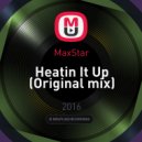 MaxStar - Heatin It Up (Original mix)