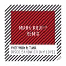 Vndy Vndy ft. Tiana - Disco Sandwich (My Love) (Mark Krupp Remix)