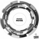 Evoxx - Noise (Original Mix)