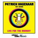 Patrick Hagenaar & Saviours - Live For The Moment (feat. Saviours) (Radio Edit)