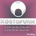 Kostafunk - If You Like This (Original Mix)