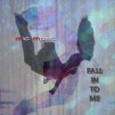 Mic Most - Fall In To Me (Original Mix)