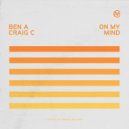 Ben A & Craig C - On My Mind