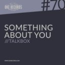 Talkbox - Something About You (Original Mix)