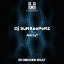 Dj SuNKeePeRZ - Away!