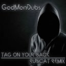 GadManDubs - Tag On Your Back (Rubicat Remix)