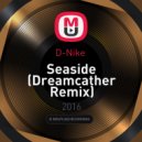 D-Nike - Seaside (Dreamcather Remix)