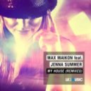 Max Maikon feat. Jenna Summer - My House