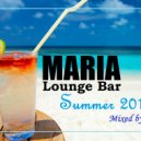 Maria Lounge Bar - Summer 2016 (Mixed by MiRo)