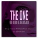 GIRLBAD - THE ONE (Mix 2016 Vol.11)
