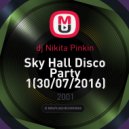 dj Nikita Pinkin - Sky Hall Disco Party 1 (30/07/2016)