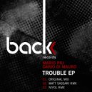 Dario Di Mauro & Mario Piu - Trouble (Matt Sassari Remix)