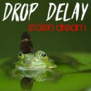 Drop Delay - Stolen Dream (Original Mix)