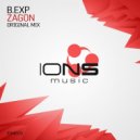 B.Exp - Zagon (Original Mix)