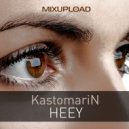 KastomariN - Heey (Original mix)