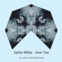 Sasha White - Over You