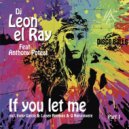 DJ Leon El Ray Feat Anthony Poteat - If You Let Me