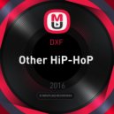 DXF - Other HiP-HoP ()