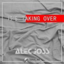 Alec Joss - It\'s Taking Over (Original Mix)