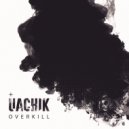 Uachik - Overkill