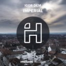 Igor Dem - Imperial (Original Mix)
