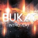 Bukat - Introvert
