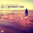Todoroff - Lost Without You feat. David Paul (Original Mix)