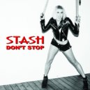STASH (USA) - Dont Stop (Original Mix)