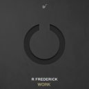 R Frederick - Work